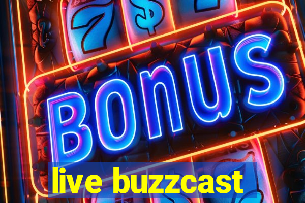 live buzzcast
